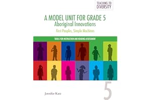 A Model Unit For Grade 5: Aboriginal Innovations: First Peoples, Simple Machines