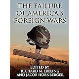 The Failure of America’s Foreign Wars