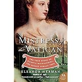 Mistress of the Vatican: The True Story of Olimpia Maidalchini: The Secret Female Pope