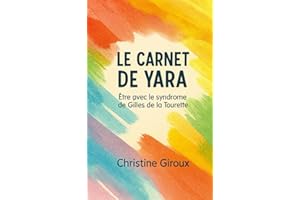 Le carnet de Yana: Être avec le syndrome de Gilles de la Tourette