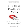 The Best Place to Work: The Art and Science of Creating an Extraordinary Workplace