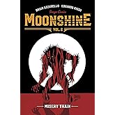Moonshine Volume 2: Misery Train