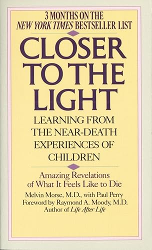 Download Closer to the Light: Learning from the Near-Death Experiences of Children: Amazing Revelations of What It Feels Like to Die PDF