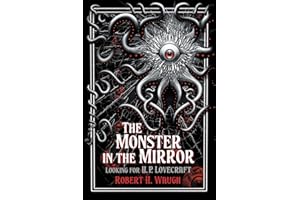 Monster in the Mirror: Looking for H. P. Lovecraft (The Robert H. Waugh Library of Lovecraftian Criticism)