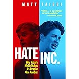 Hate Inc.: Why Today’s Media Makes Us Despise One Another
