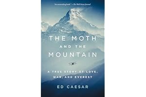 The Moth and the Mountain: A True Story of Love, War, and Everest