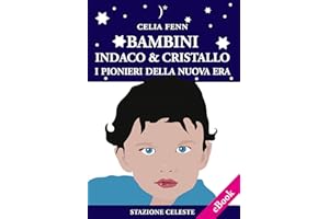 Bambini Indaco & Cristallo - I Pionieri della Nuova Era (Stazione Celeste eBook Vol. 3) (Italian Edition)