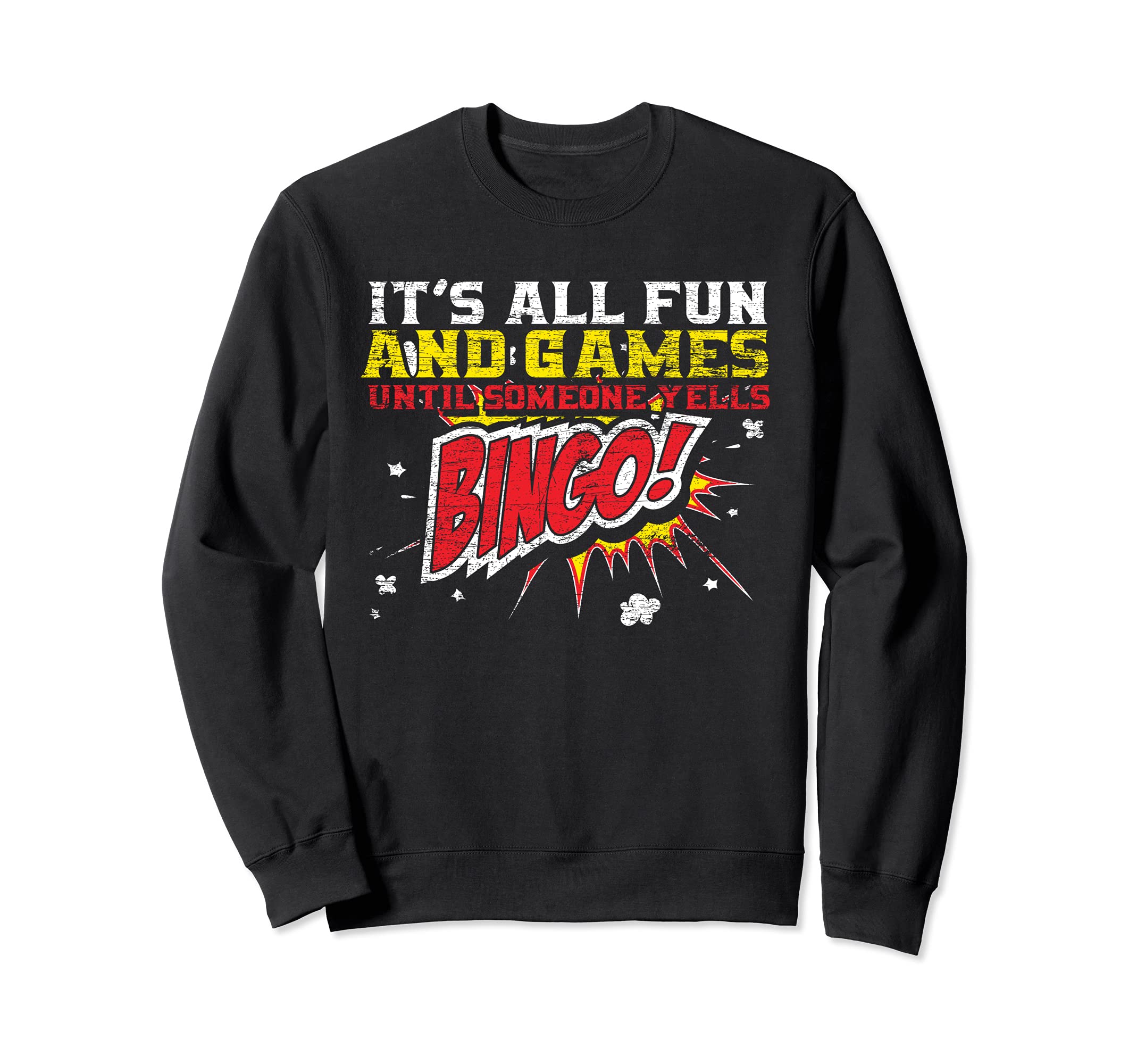 Bingo Player Its All Fun And Games Until Someone Yells Bingo Sweatshirt