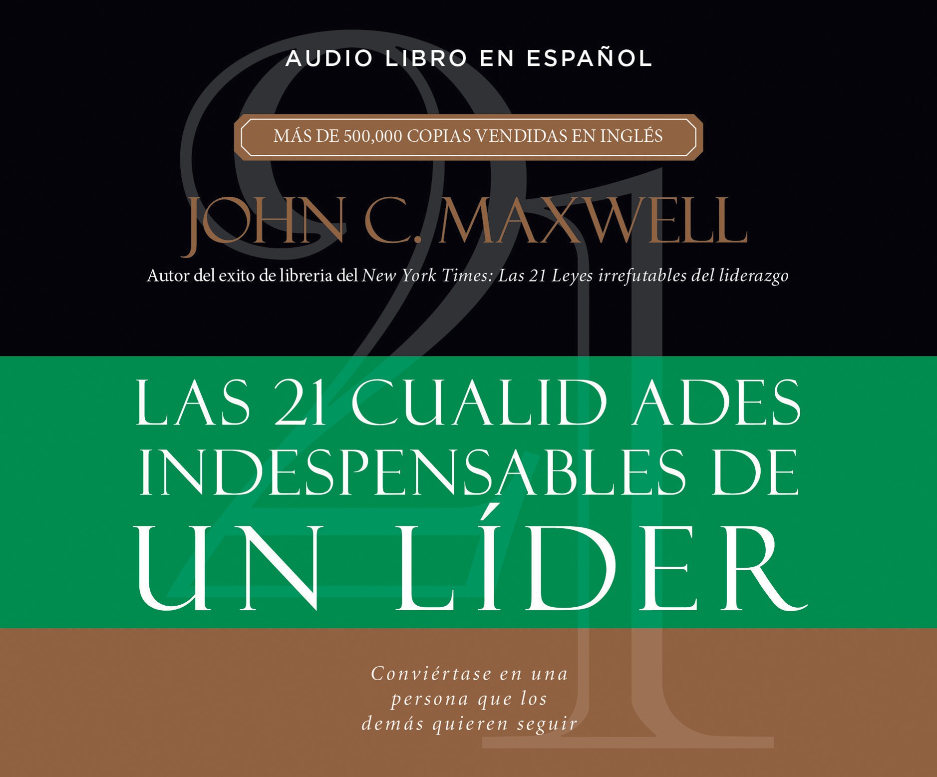 21 Cualidades Indispensables De Un Lider 21 Indispensable Qualities Of Maxwell John Amazon Com Mx Libros