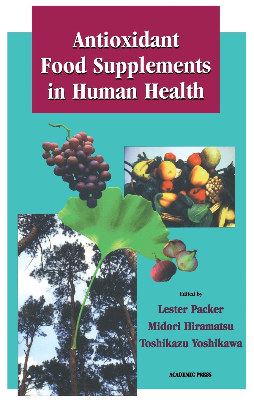 Antioxidant Food Supplements In Human Health Packer Lester Hiramatsu Midori Yoshikawa Toshikazu 9780125435901 Biochemistry Amazon Canada