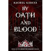 By Oath and Blood: Book 1 of Amidst the Shadows Trilogy