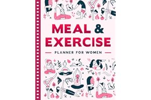Meal And Exercise Planner For Women: Diet And Workout Journal With Food Calories Counter And Inspirational Affirmations (A Great Weight Loss Gifts Idea)