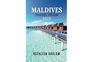 MALDIVES TRAVEL GUIDE 2025: The Best Atolls, Resorts & Local Islands for Every Budget