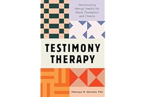 Testimony Therapy: Decolonizing Mental Health for Black Therapists and Clients