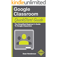Google Clаѕѕrооm Quickstart Guide: The Simplified Beginners Guide to Google Classroom book cover
