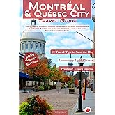 Montreal and Quebec City Travel Guide: The Ultimate Guide to Hidden Gems and Cultural Experiences - A Curated Adventure Through Historic Landmarks and Breathtaking Day Trips