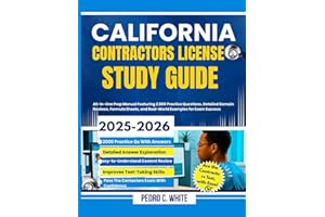 CALIFORNIA CONTRACTORS LICENSE STUDY GUIDE 2025-2026: All-In-One Prep Manual Featuring 2000 Practice Questions, Detailed Domain Reviews, Formula Sheets and Real-World Examples for Exam Success