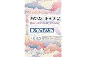 Daxiang Theology: A Chinese Comparative Theology
