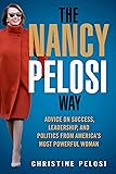 The Nancy Pelosi Way: Advice on