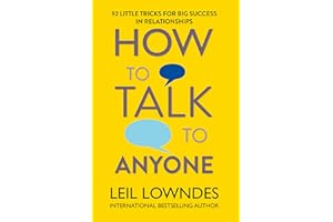 How to Talk to Anyone: 92 Little Tricks for Big Success in Relationships