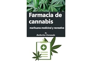 Farmacia de cannabis : marihuana medicinal y recreativa (Spanish Edition)