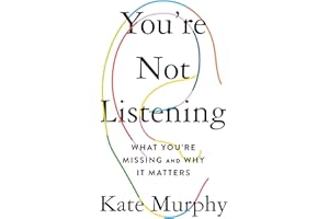 You're Not Listening: What You're Missing and Why It Matters