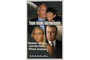Two Dead Witnesses: Epstein, Giuffre, and the Fall of Prince Andrew