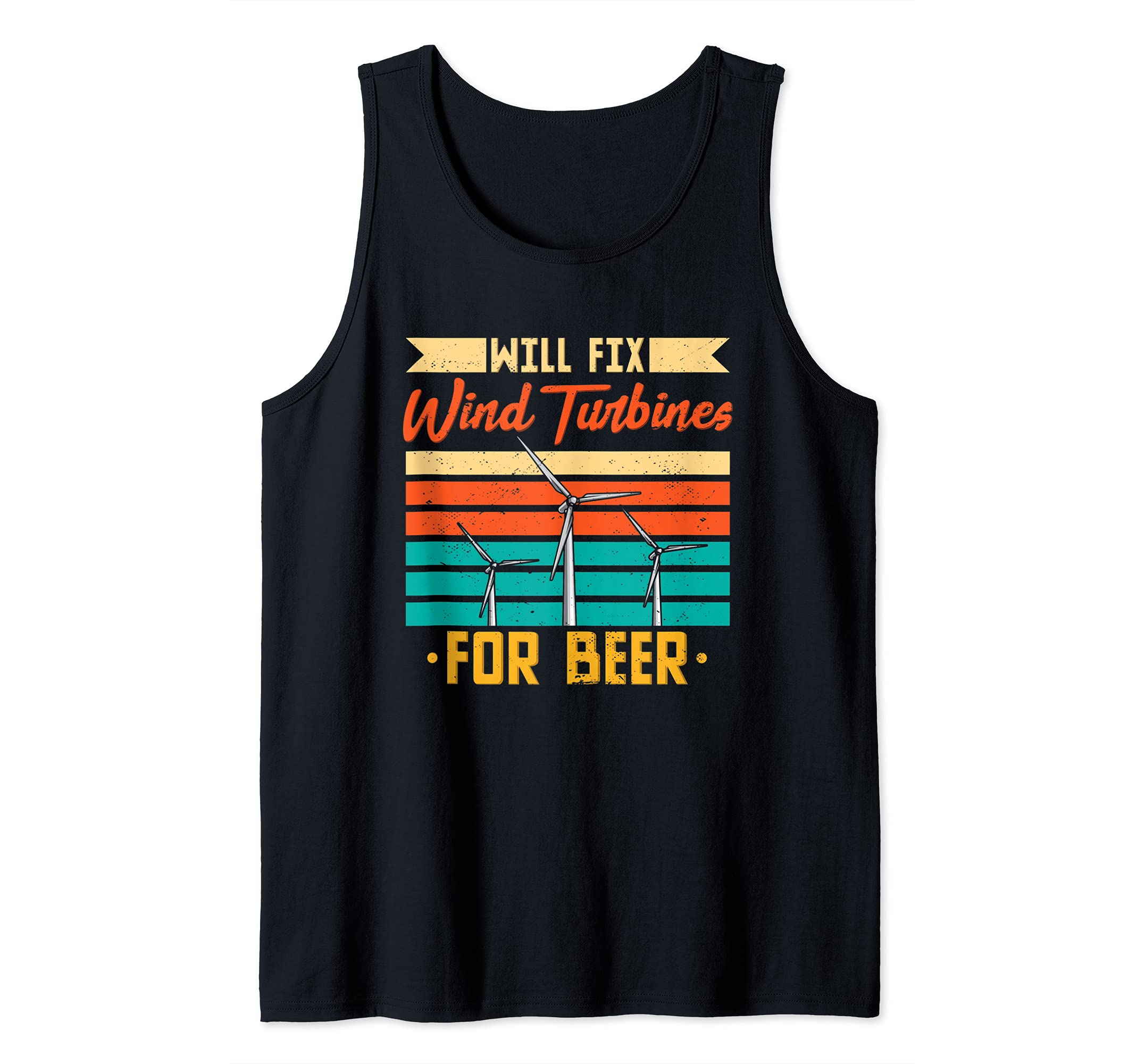 Will Fix Wind Turbines For Beer Engineering Engineer Tank Top