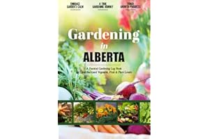 Gardening in Alberta: Gardening Log Book for Canadian Local Backyard Gardeners | Beginner Friendly Crop Diary for Beautiful F