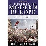 A History of Modern Europe: From the Renaissance to the Present, 3rd Edition