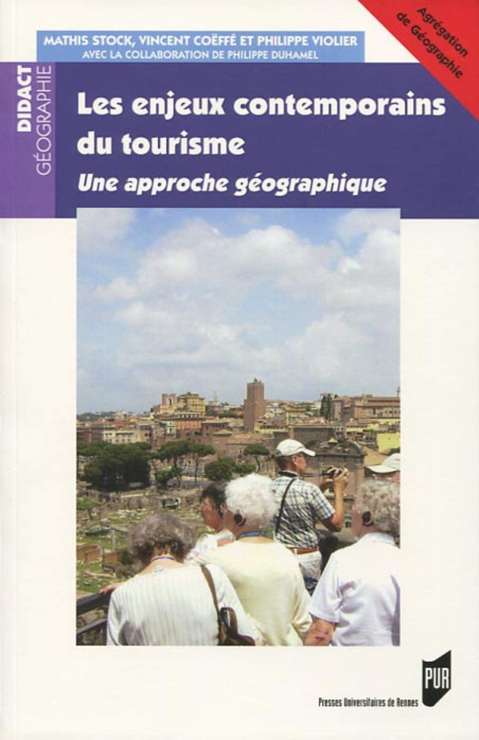 Amazon Fr Les Enjeux Contemporains Du Tourisme Une Approche Geographique Stock Mathis Coeffe Vincent Violier Philippe Livres