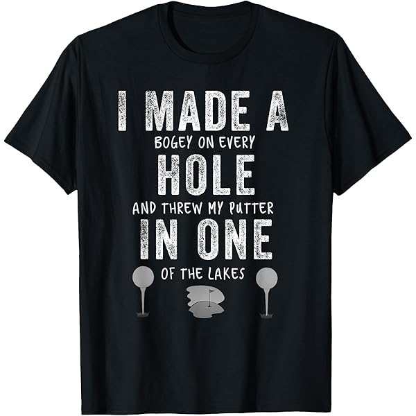Amazon.com: I Made A Hole In One - Golf Funny T-Shirt : Clothing