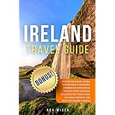 Ireland Travel Guide: Beyond the Green. Unveil Hidden Gems & Authentic Experiences with Expert Tips for Every Traveler, Including Off-Track Sites, Cultural Insights, and Must-See Hidden Corner
