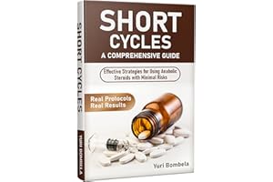 Short Cycles. A Comprehensive Guide: Effective Strategies for Using Anabolic Steroids with Minimal Risks (Guru PED Guide)