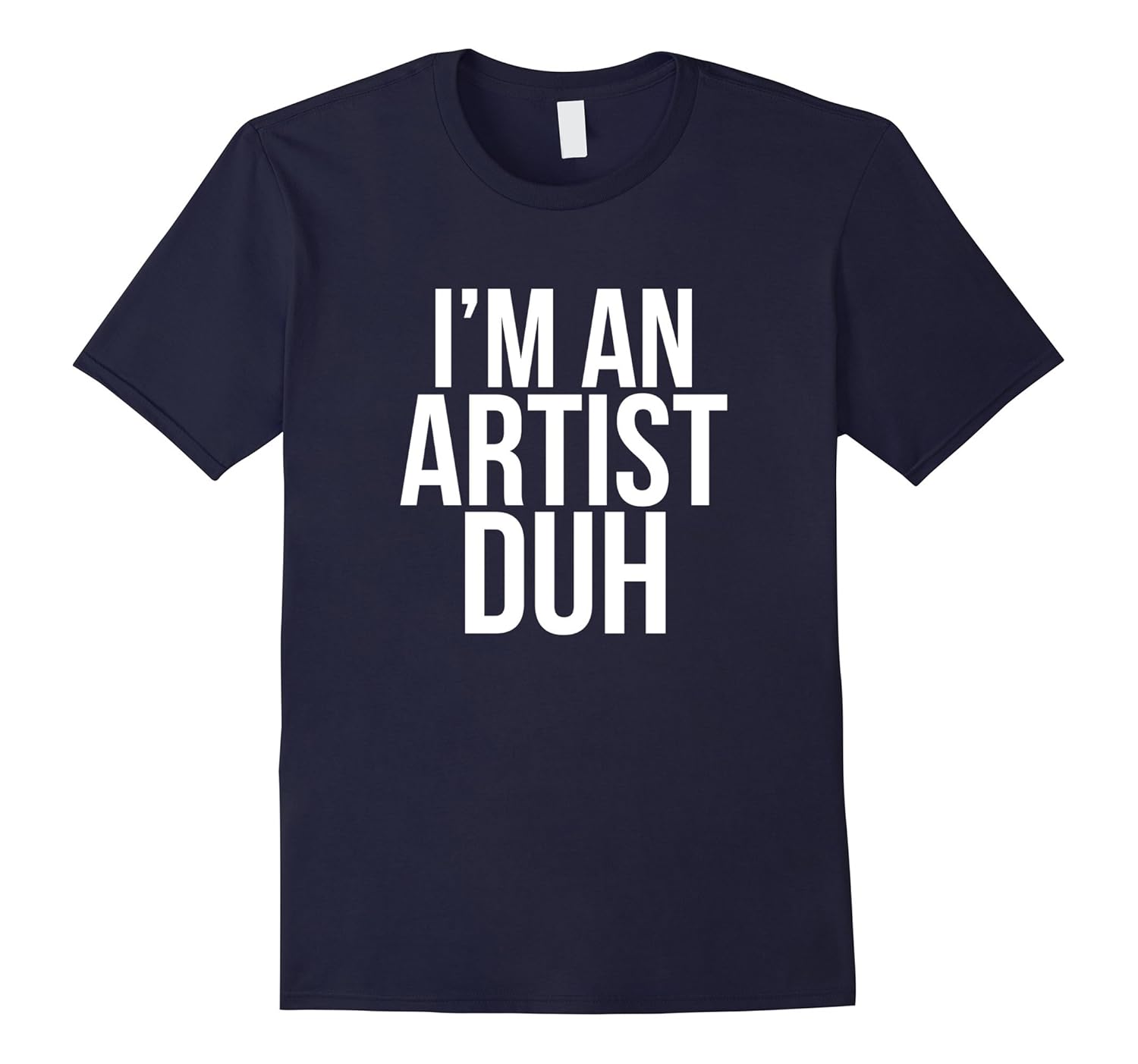 I'm An Artist Duh TShirt Funny Halloween Costume-Rose