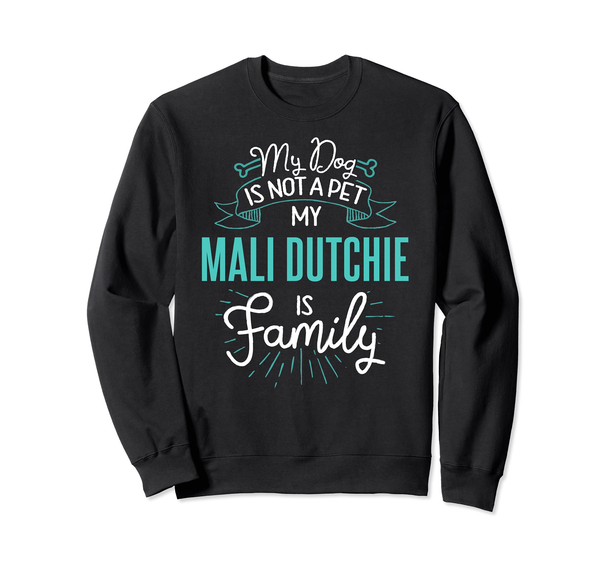 Cute Mali Dutchie Design Family Dog Giftn Sweatshirt