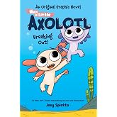 Max, a Little Axolotl #2: Breaking Out! (An Original Graphic Novel)
