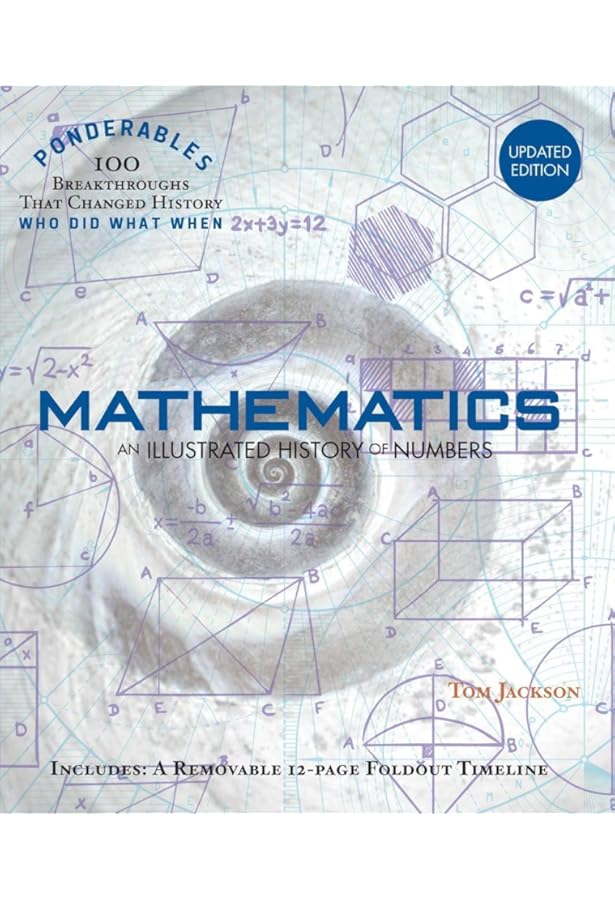 Mathematics: An Illustrated History of Numbers (100 Ponderables