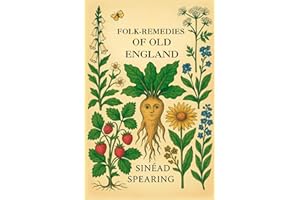 Folk-Remedies of Old England