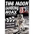 The Moon Landing Hoax: The Eagle That Never Landed