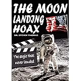 The Moon Landing Hoax: The Eagle That Never Landed