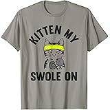 Kitten my Swole On funny Cat Lover Gym T-shirt