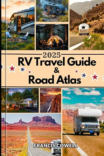 2025 RV Travel Guide & Road Atlas: RV Routes, Scenic Campgrounds ...
