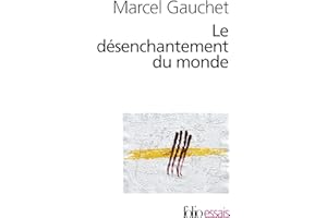 Le désenchantement du monde. Une histoire politique de la religion (French Edition)