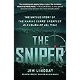 The Sniper: The Untold Story of the Marine Corps' Greatest Marksman of All Time