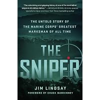 The Sniper: The Untold Story of the Marine Corps' Greatest Marksman of All Time