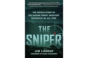 The Sniper: The Untold Story of the Marine Corps' Greatest Marksman of All Time