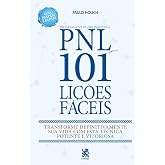PNL - Programação Neurolinguística - 101 Lições Fáceis | Guia Prático e Rápido
