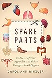 Spare Parts: In Praise of Your Appendix and Other