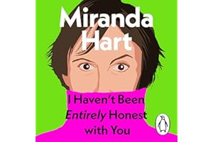 I Haven’t Been Entirely Honest with You: The Instant No.1 Sunday Times Bestseller from the Nation's Favourite Comedian